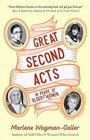 GREAT SECOND ACTS: IN PRAISE OF OLDER WOMEN  Prologue: “The Best is Yet to Be”