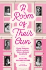 Preface: A Room of Their Own: Women's Home Museums Revealed Preface: A Room of Their Own: Women's Home Museums Revealed