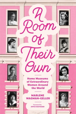 A Room of Their Own: Home Museums of Extraordinary Women Around the World